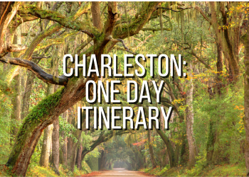 One Day in Charleston, South Carolina: Itinerary (for First Timers!)